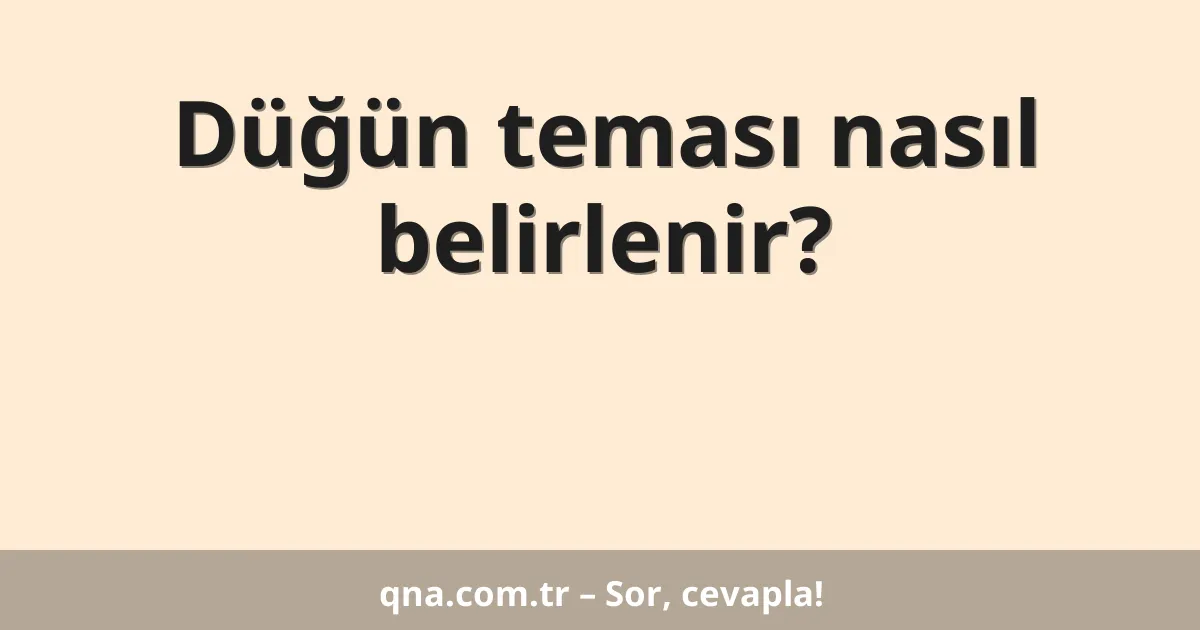 Düğün teması nasıl belirlenir?