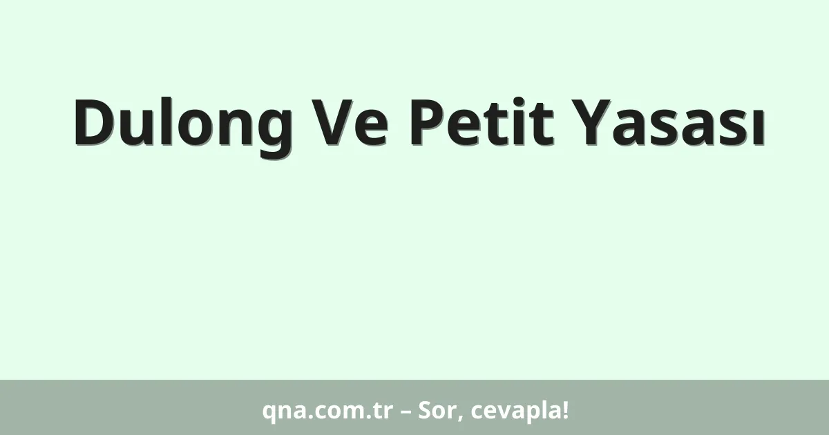 Dulong Ve Petit Yasası