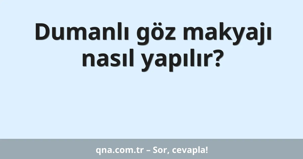 Dumanlı göz makyajı nasıl yapılır?