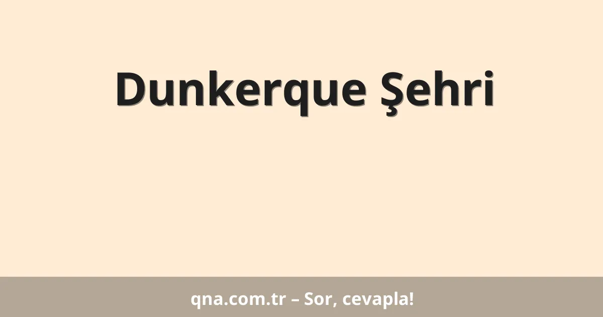 Dunkerque Şehri