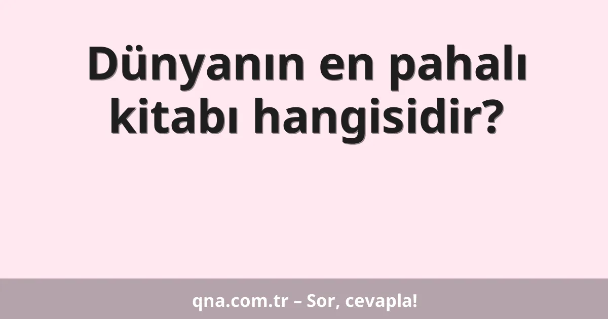 Dünyanın en pahalı kitabı hangisidir?