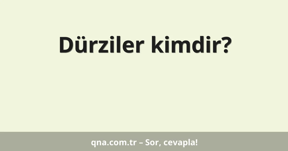 Dürziler kimdir?