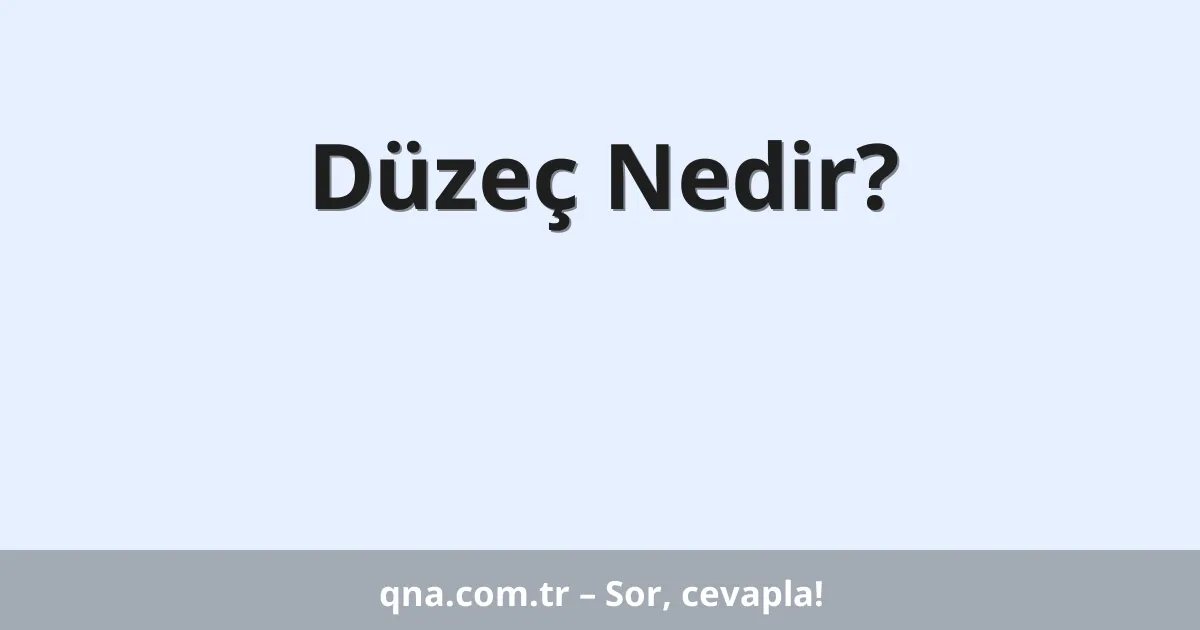 Düzeç Nedir?