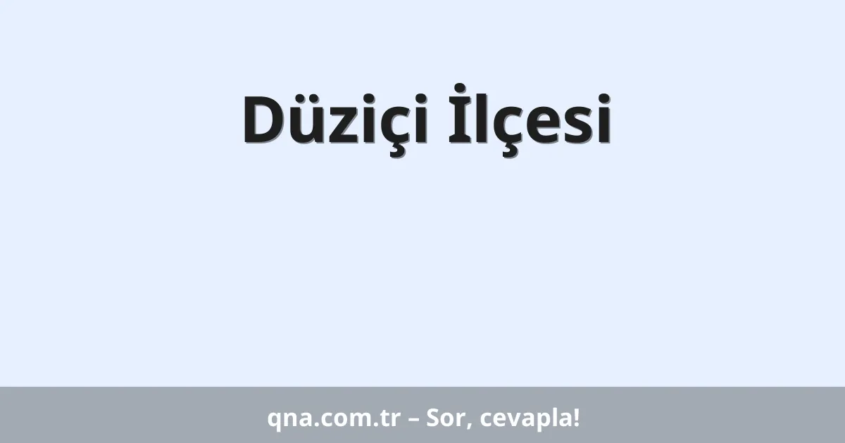 Düziçi İlçesi