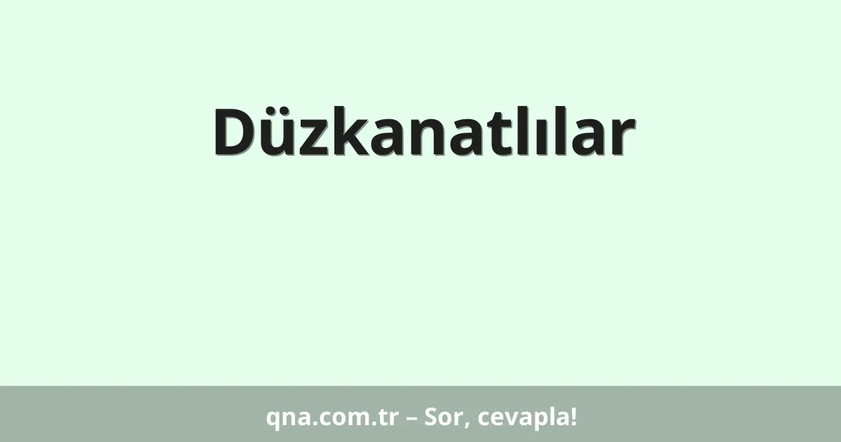 Düzkanatlılar