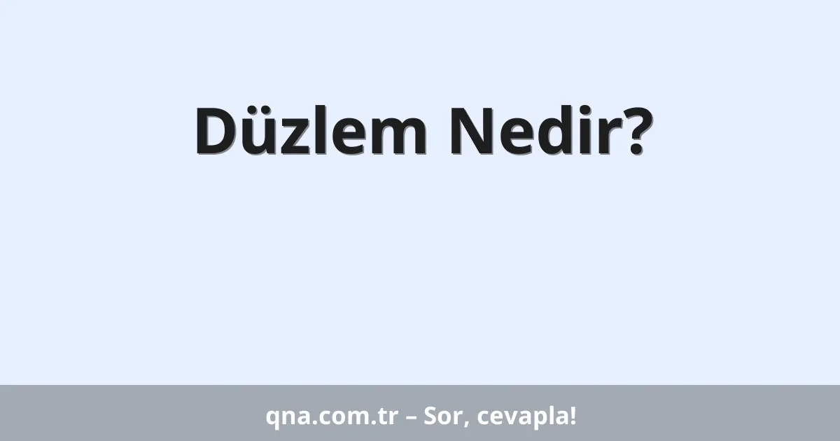 Düzlem Nedir?
