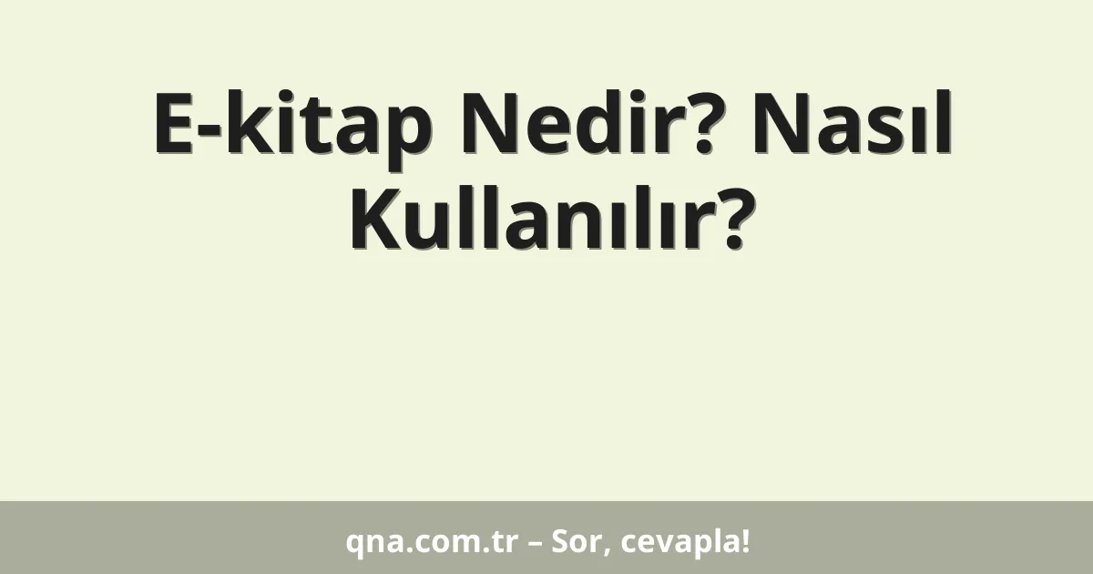E-kitap Nedir? Nasıl Kullanılır?