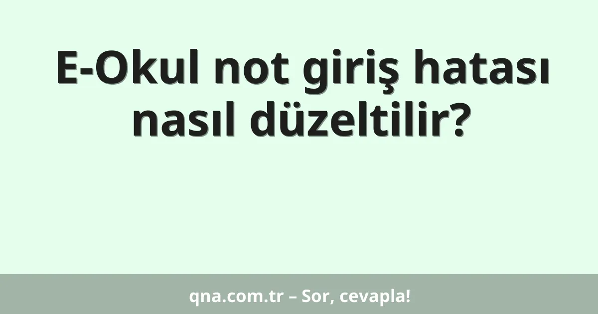 E-Okul not giriş hatası nasıl düzeltilir?