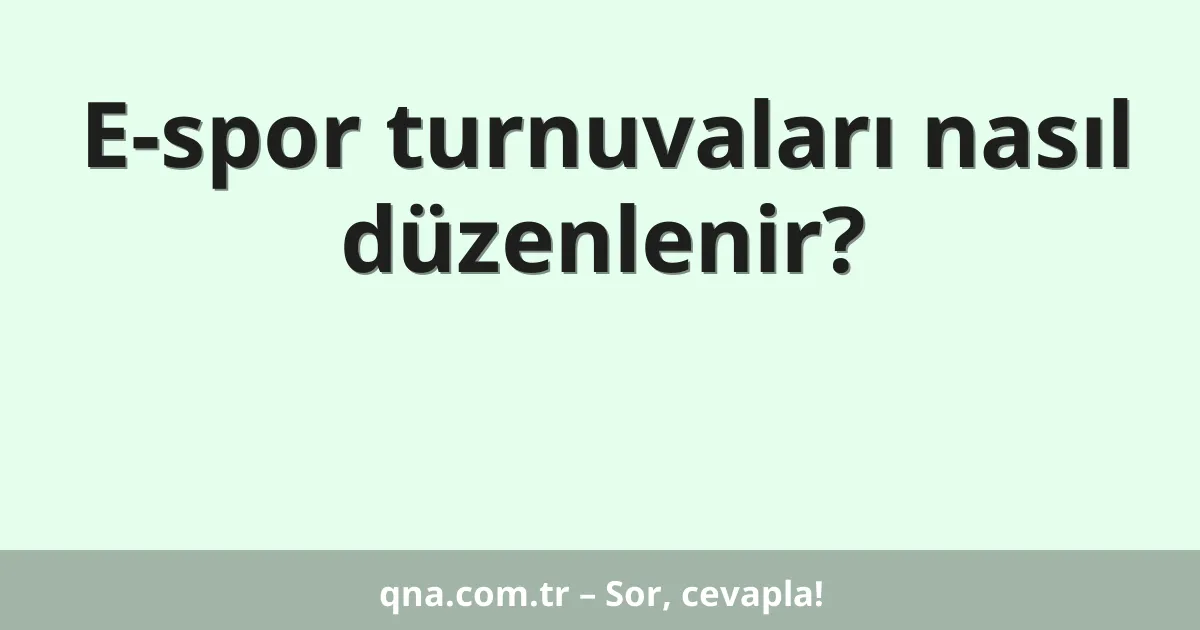 E-spor turnuvaları nasıl düzenlenir?