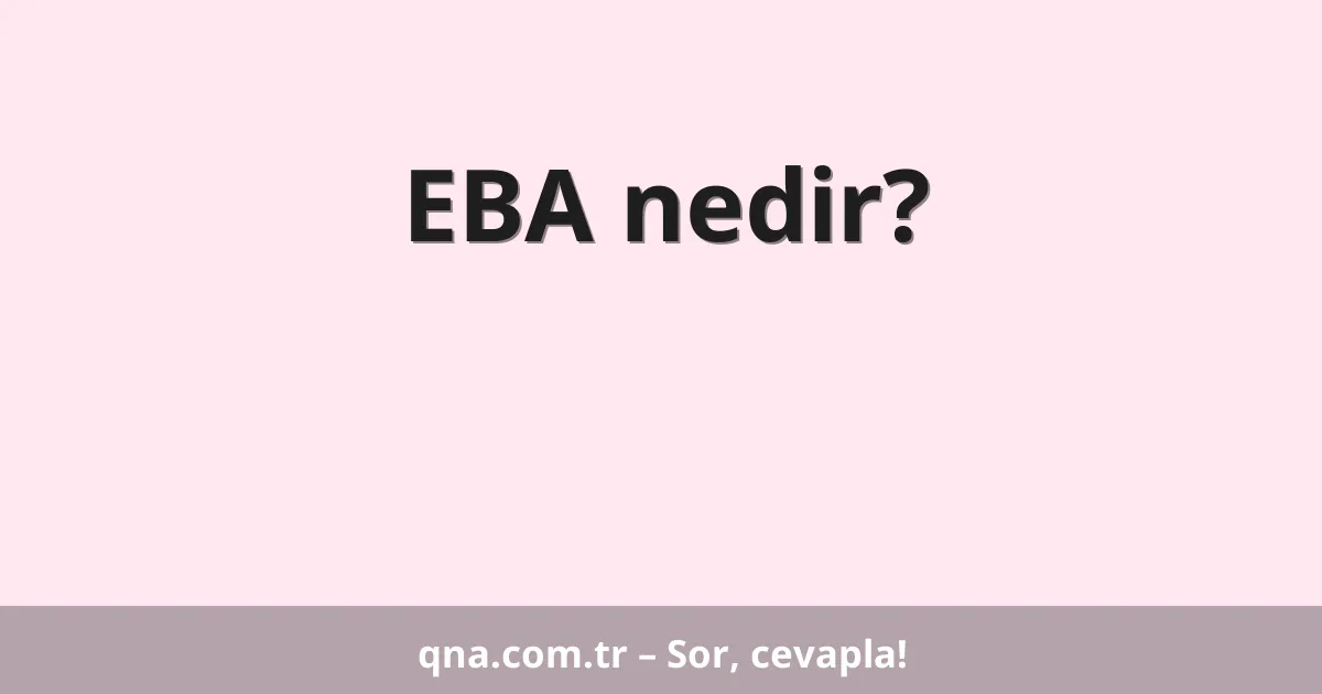 EBA nedir?