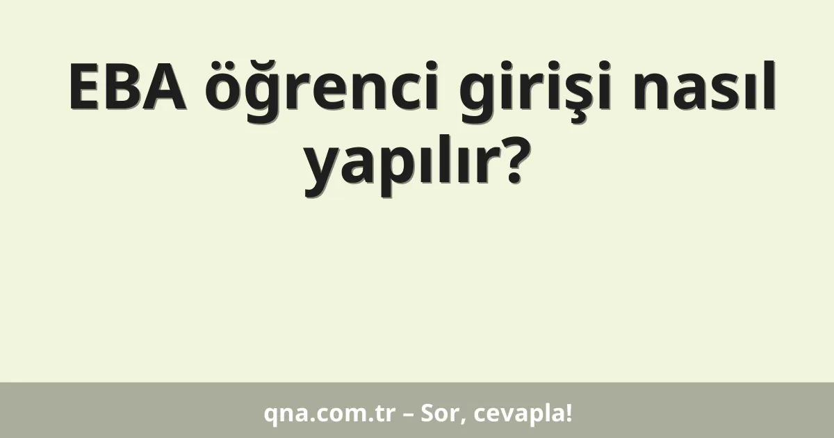 EBA öğrenci girişi nasıl yapılır?