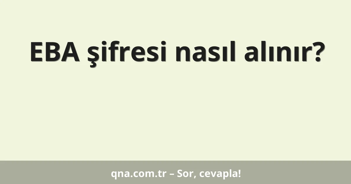EBA şifresi nasıl alınır?