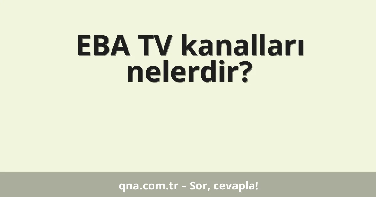 EBA TV kanalları nelerdir?