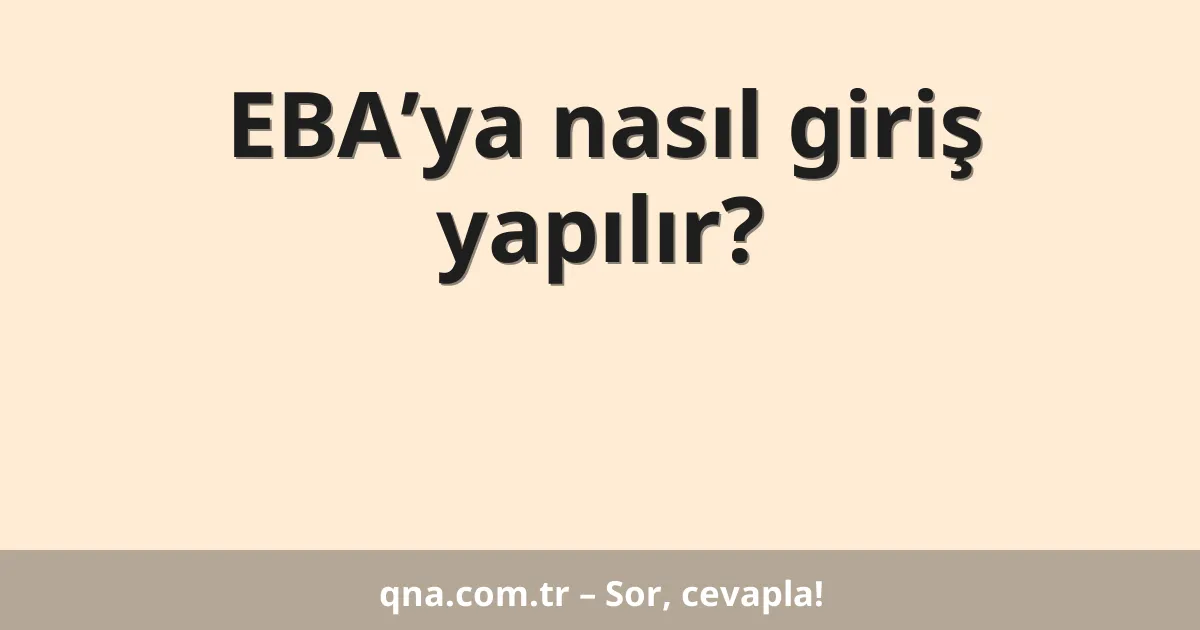 EBA’ya nasıl giriş yapılır?