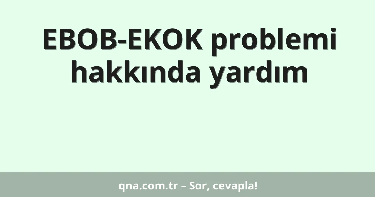 EBOB-EKOK problemi hakkında yardım