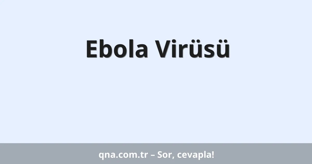 Ebola Virüsü