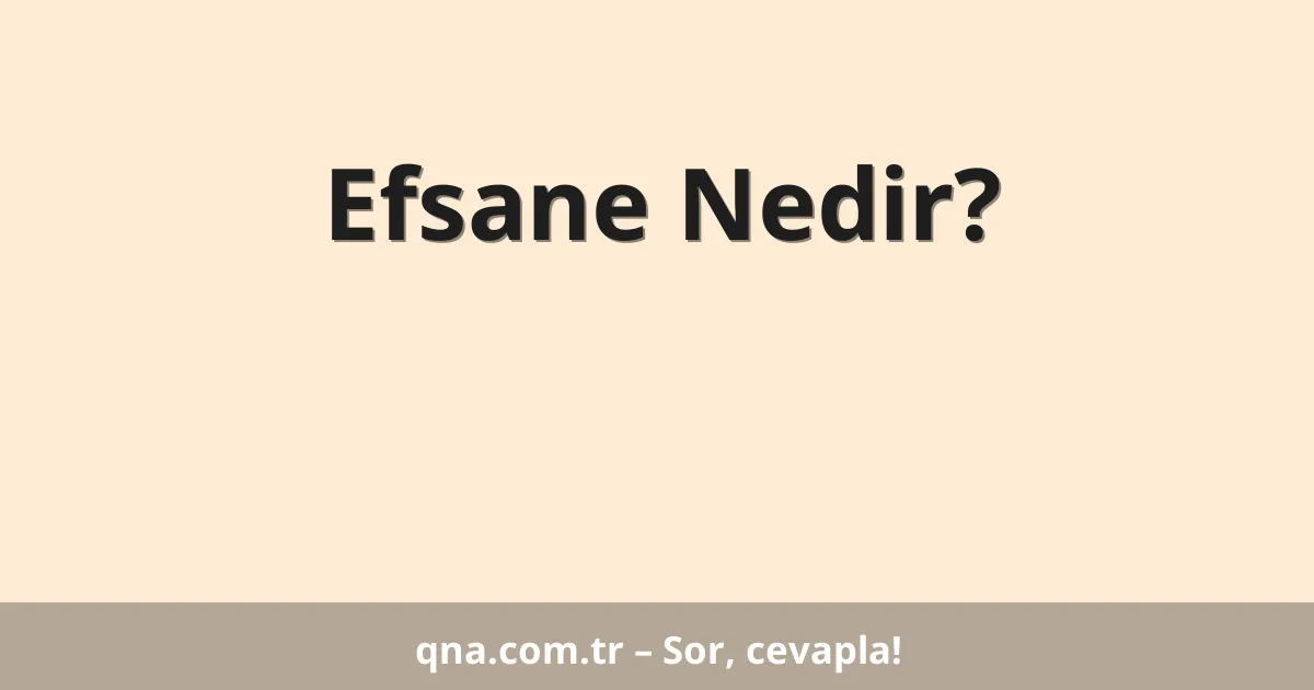 Efsane Nedir?