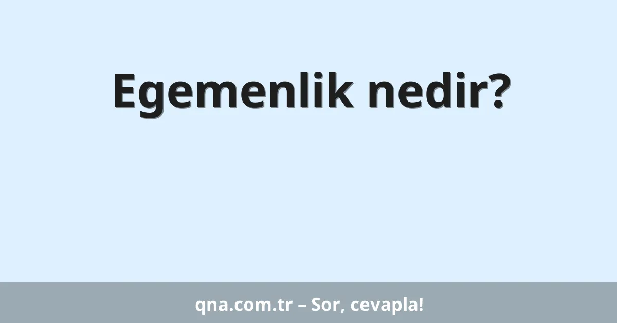 Egemenlik nedir?