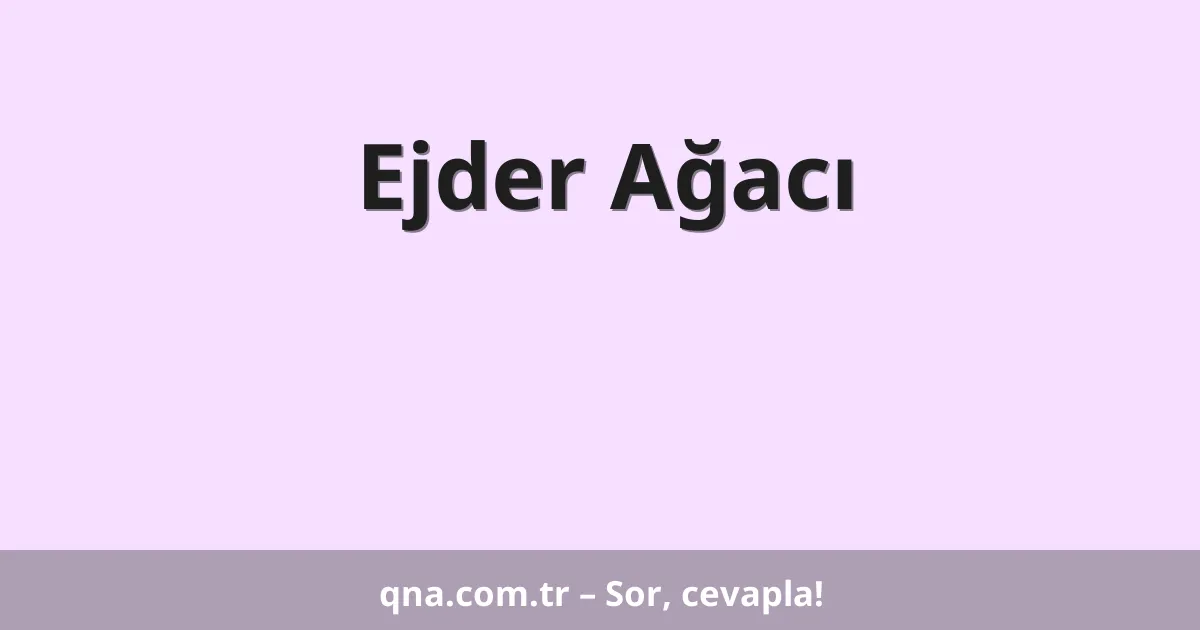 Ejder Ağacı