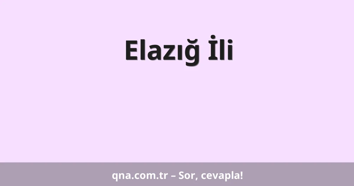 Elazığ İli