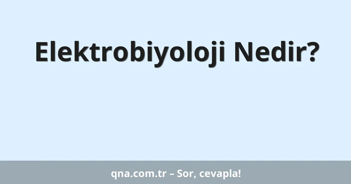 Elektrobiyoloji Nedir?