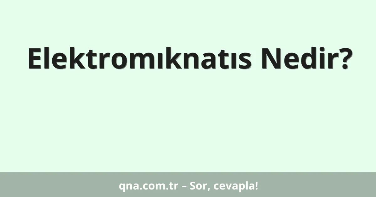 Elektromıknatıs Nedir?
