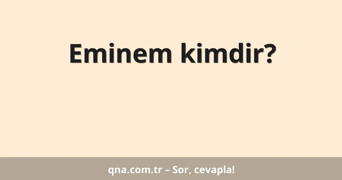Eminem kimdir?