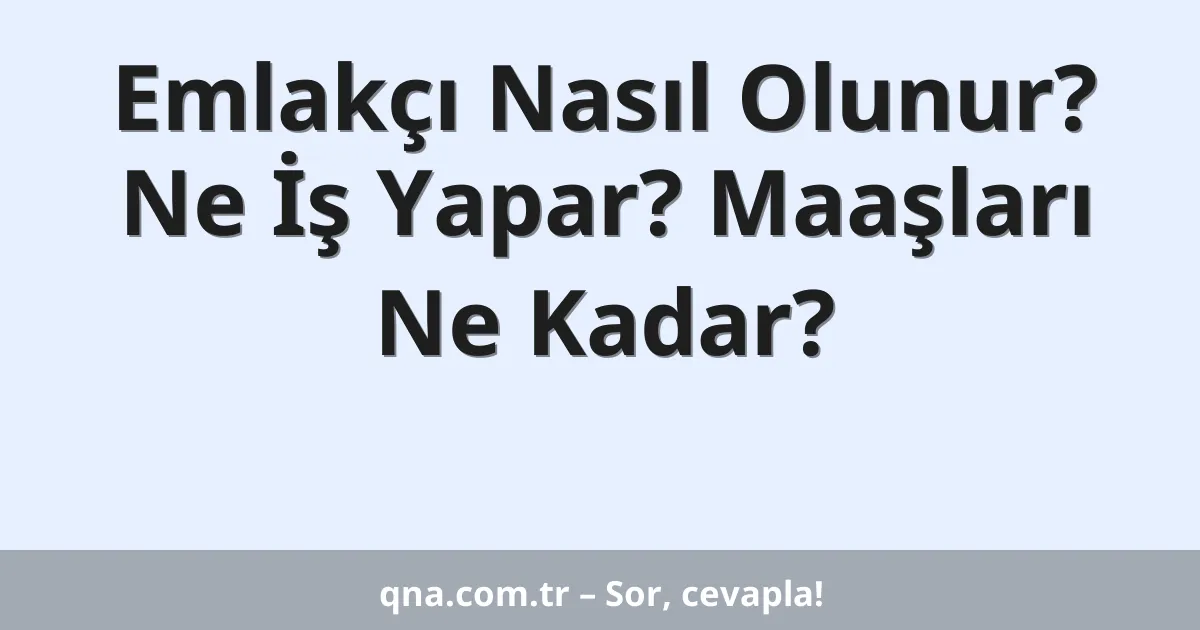 Emlakçı Nasıl Olunur? Ne İş Yapar? Maaşları Ne Kadar?