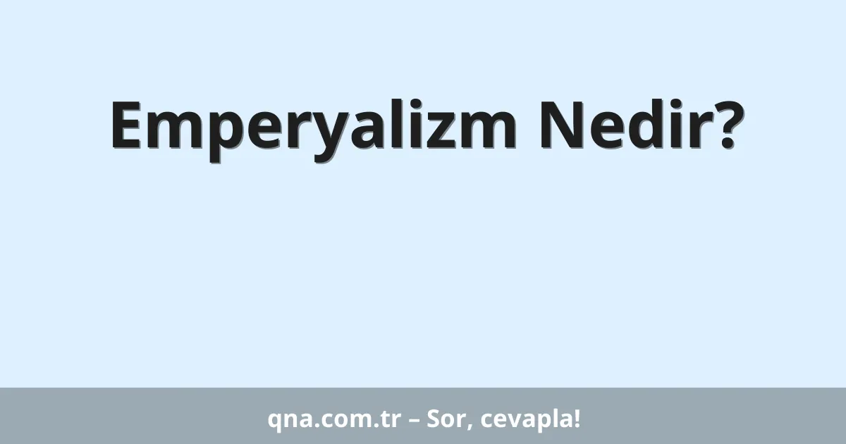 Emperyalizm Nedir?