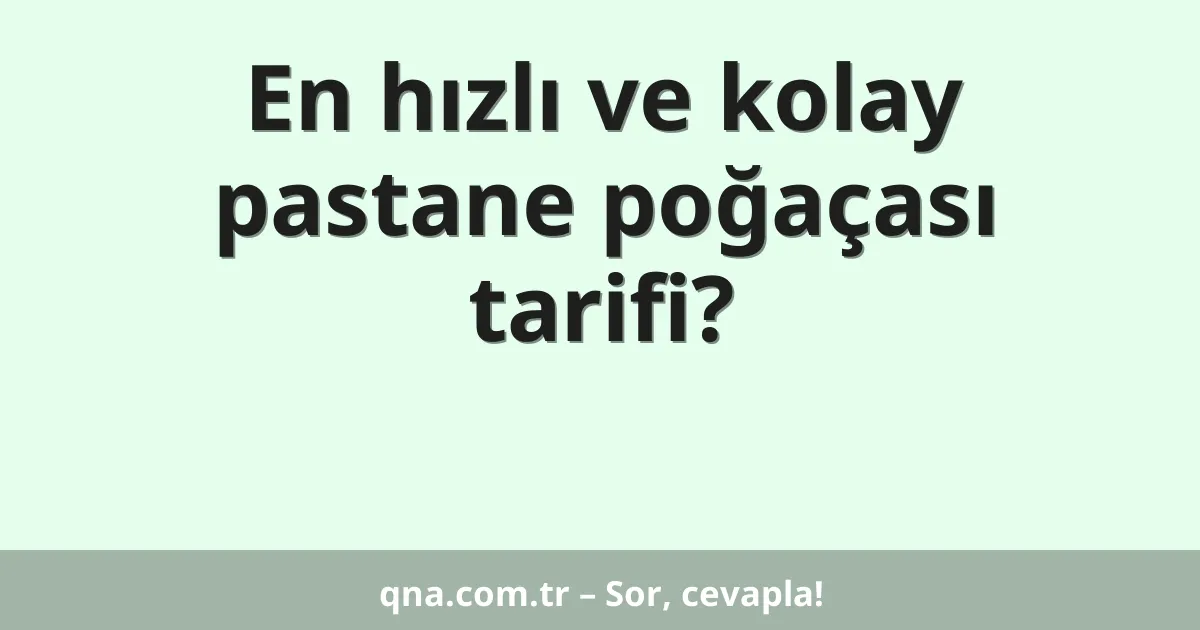 En hızlı ve kolay pastane poğaçası tarifi?
