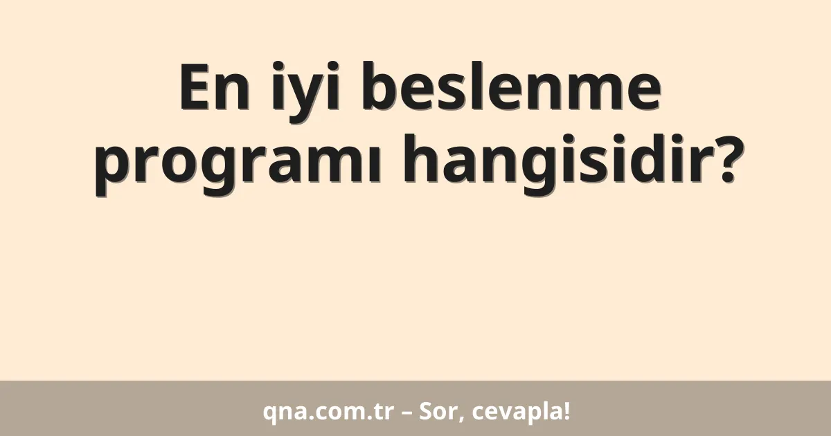 En iyi beslenme programı hangisidir?