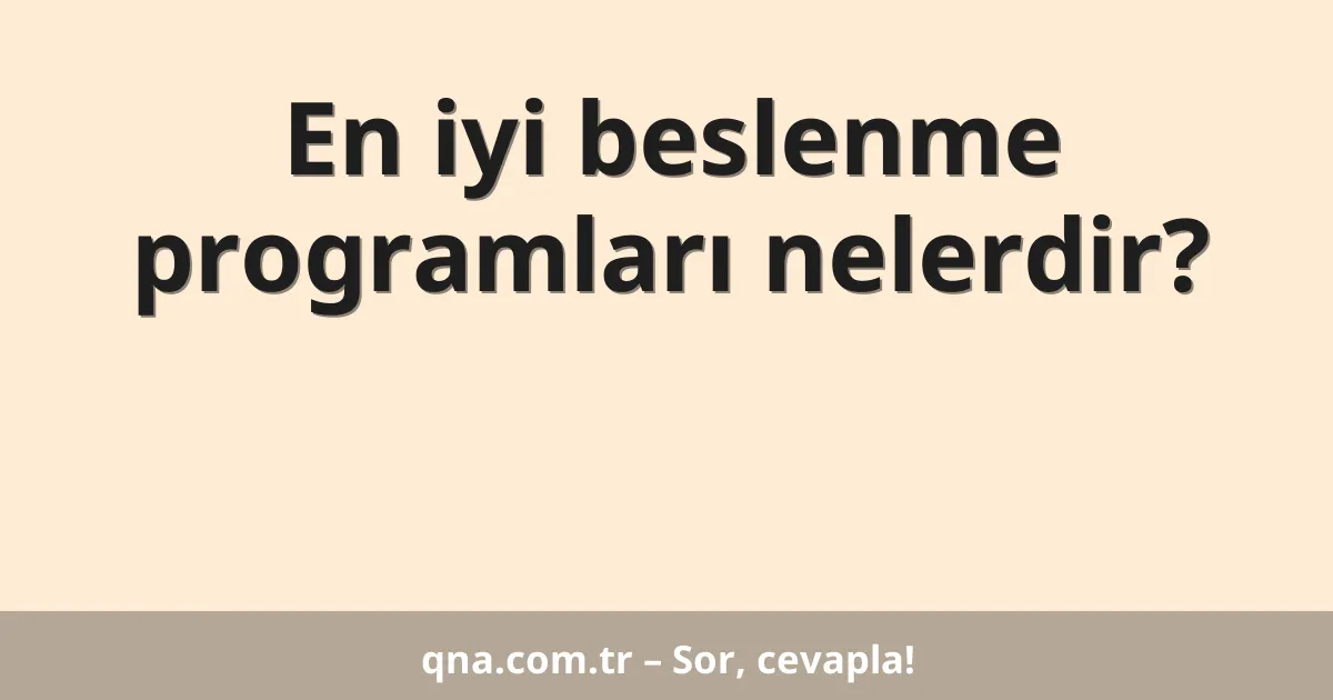 En iyi beslenme programları nelerdir?