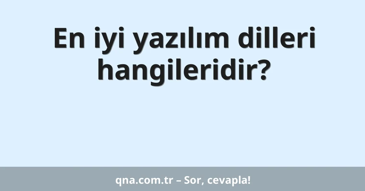 En iyi yazılım dilleri hangileridir?