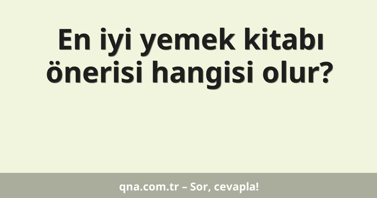 En iyi yemek kitabı önerisi hangisi olur?