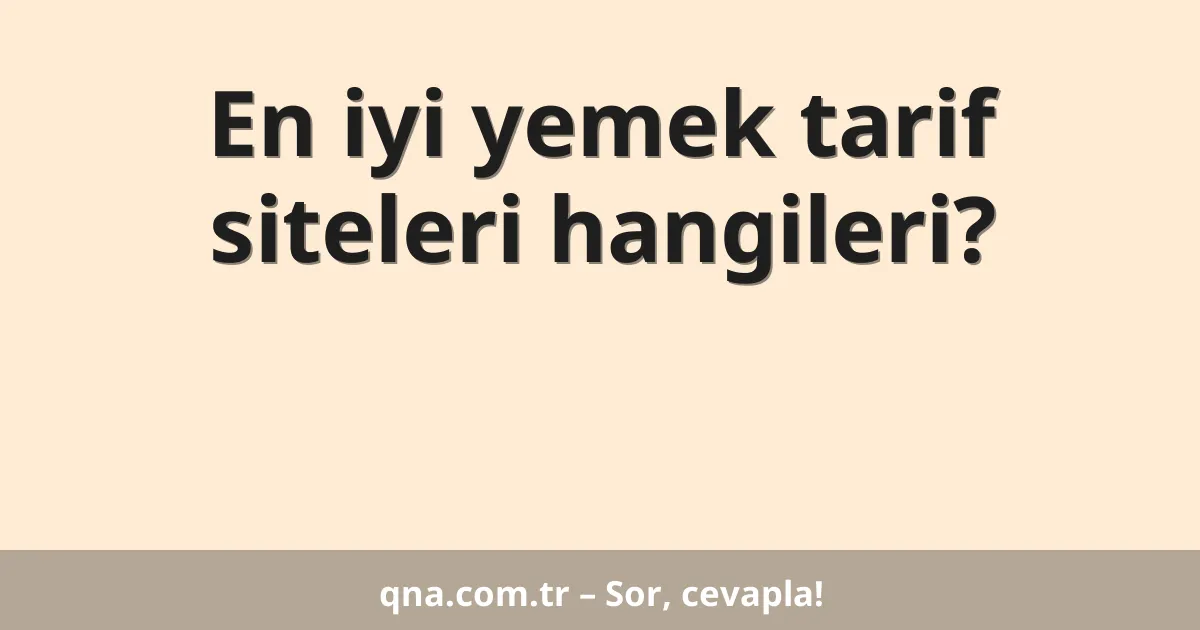 En iyi yemek tarif siteleri hangileri?