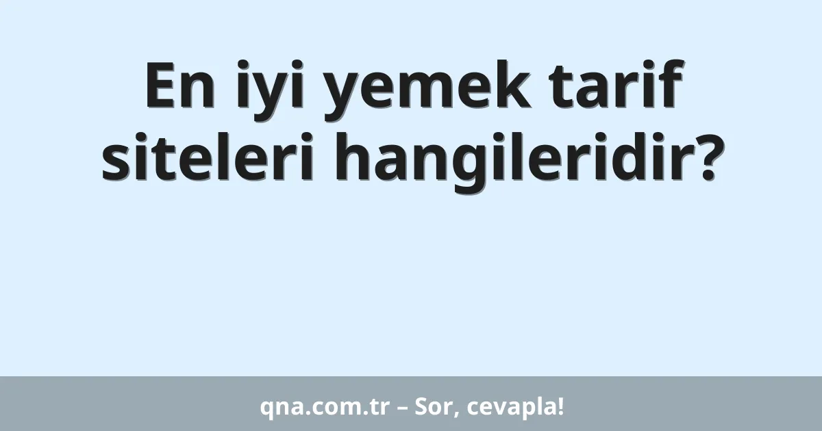En iyi yemek tarif siteleri hangileridir?
