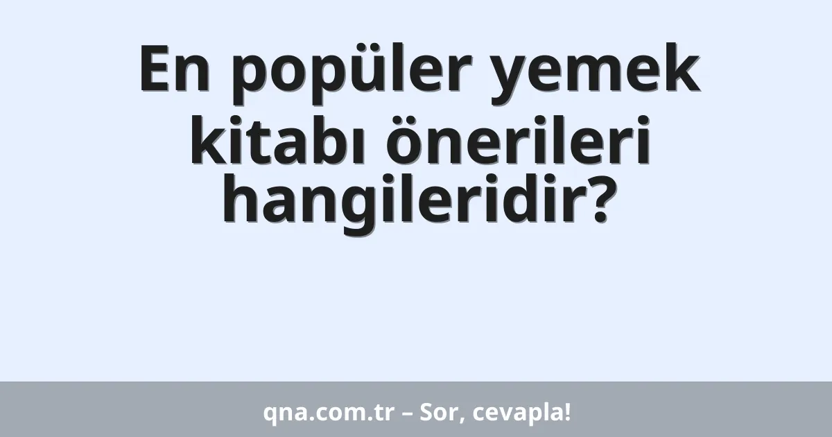 En popüler yemek kitabı önerileri hangileridir?