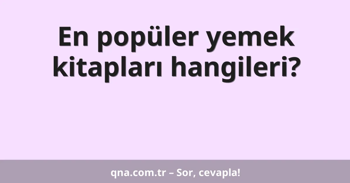 En popüler yemek kitapları hangileri?