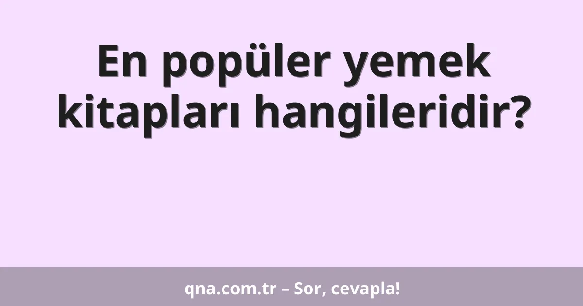 En popüler yemek kitapları hangileridir?