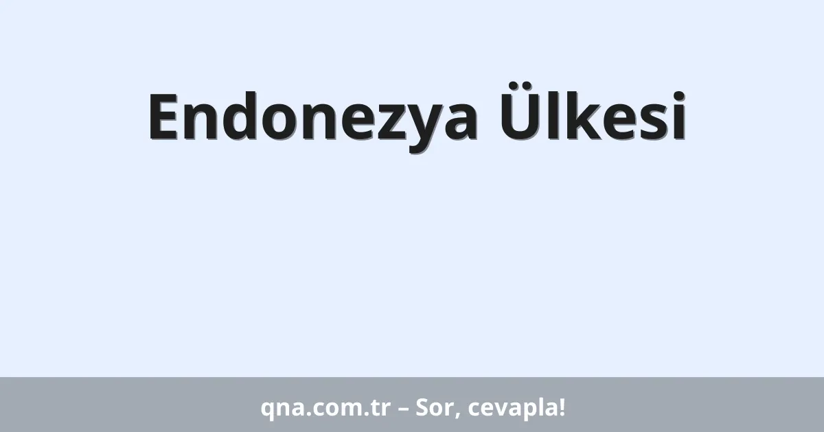 Endonezya Ülkesi