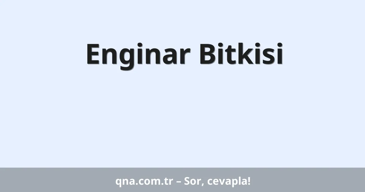Enginar Bitkisi