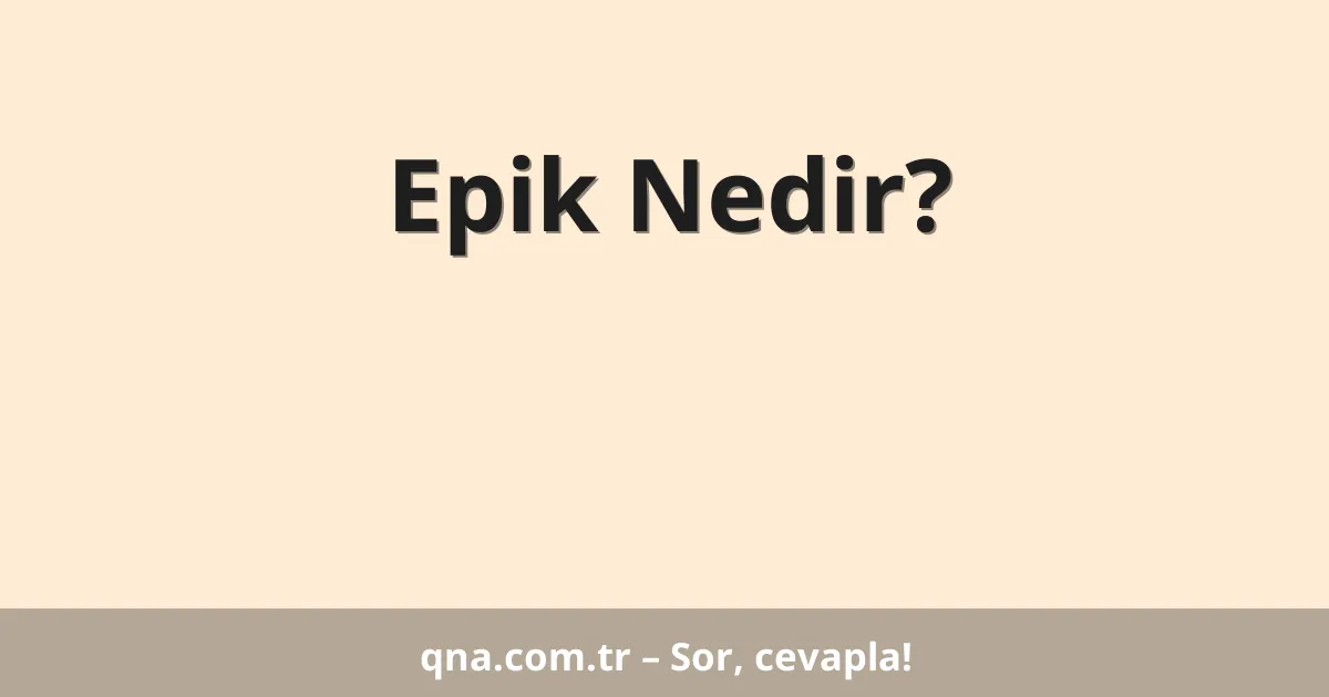 Epik Nedir?
