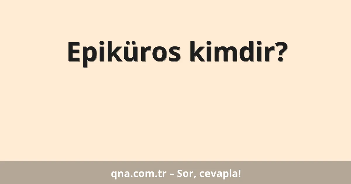 Epiküros kimdir?