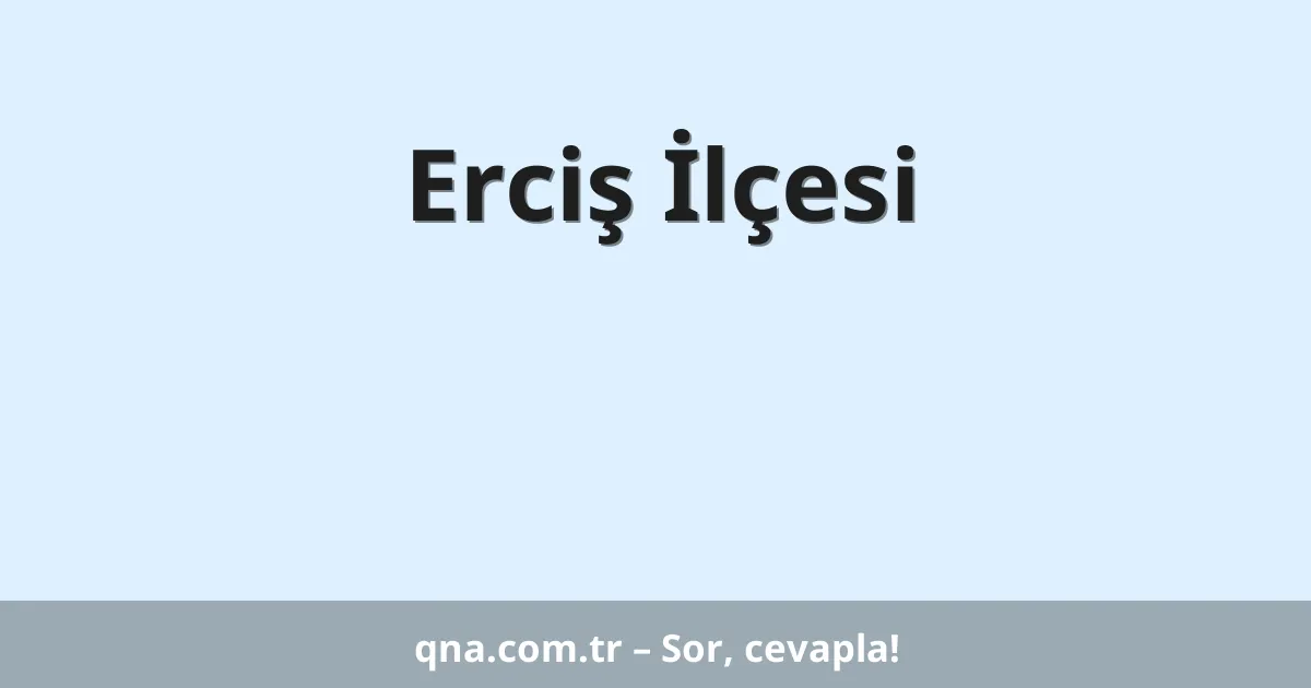 Erciş İlçesi