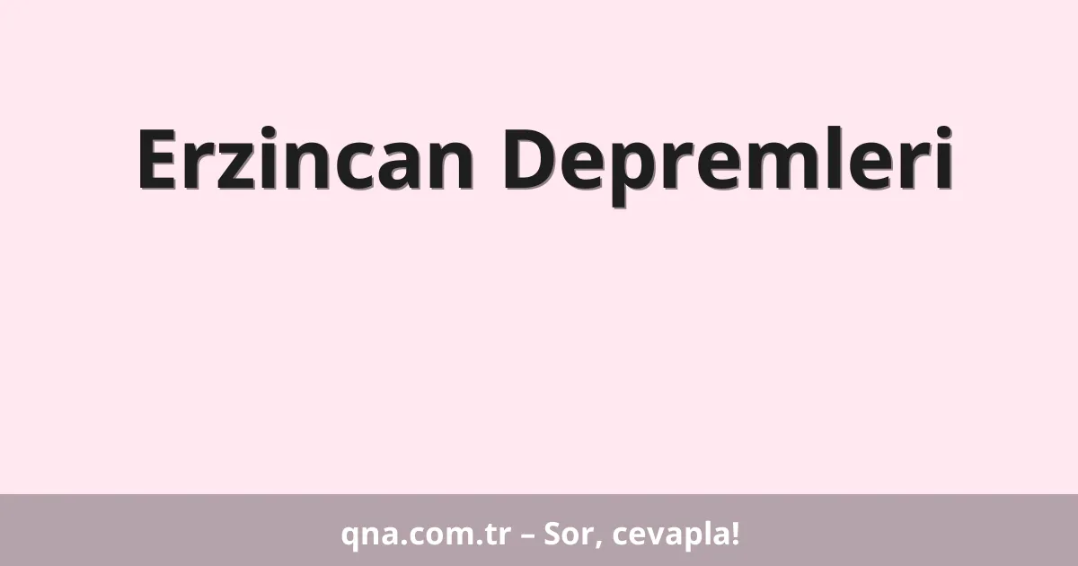 Erzincan Depremleri