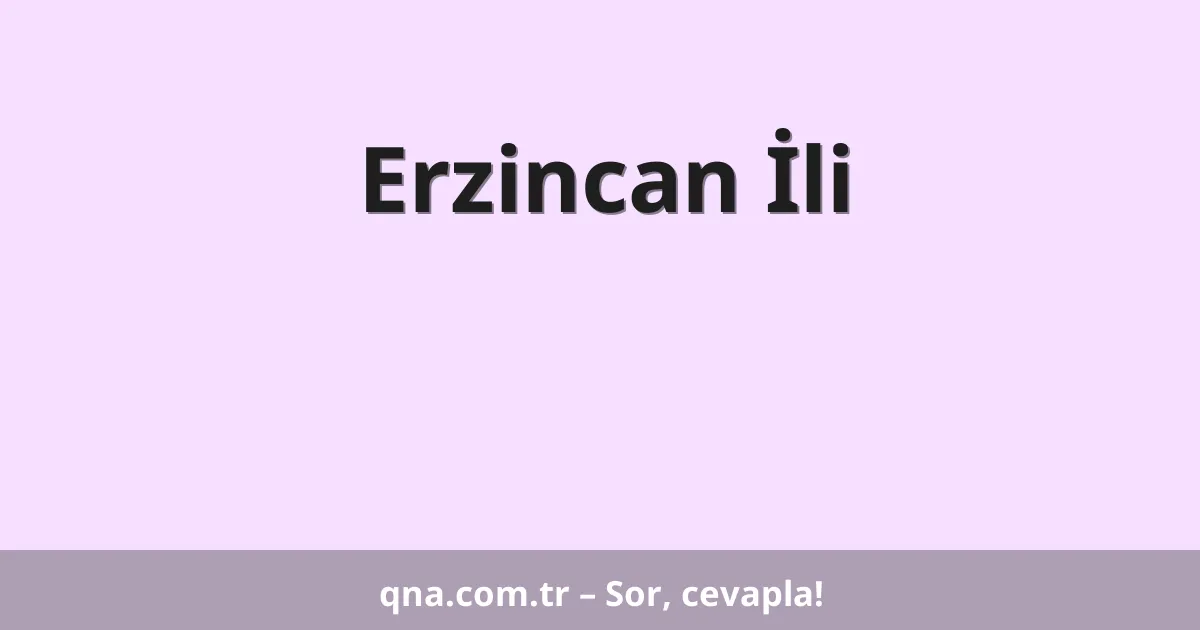 Erzincan İli