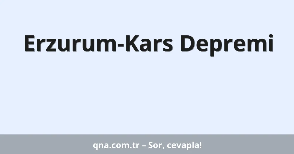 Erzurum-Kars Depremi