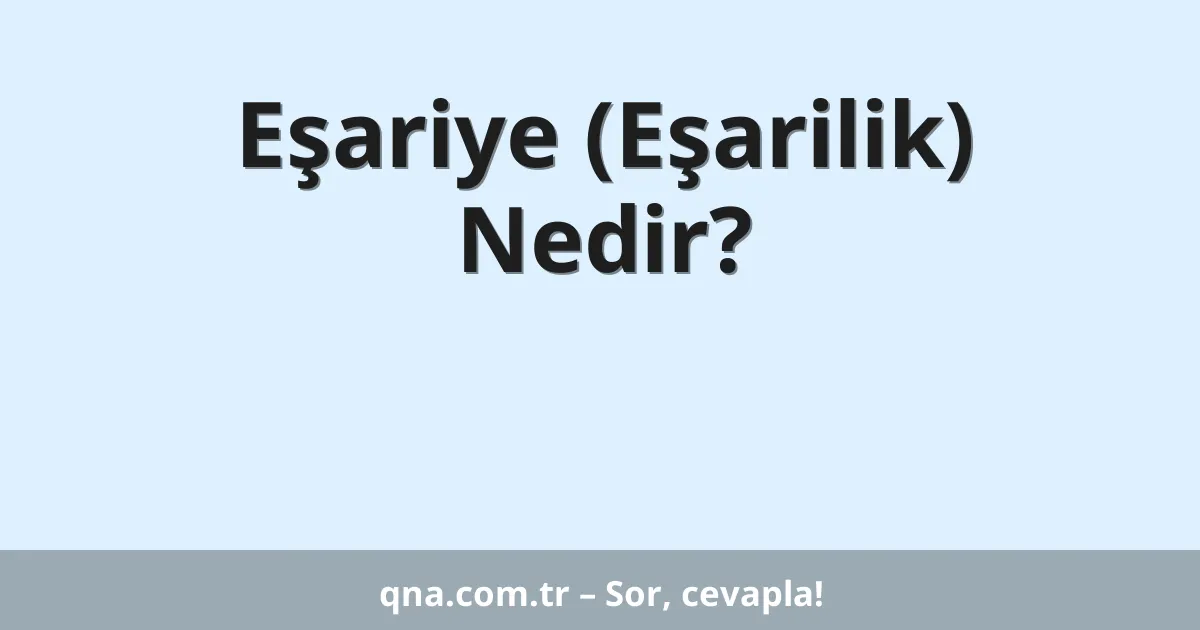 Eşariye (Eşarilik) Nedir?