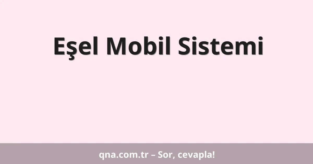 Eşel Mobil Sistemi