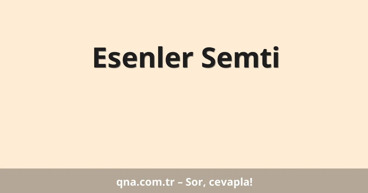 Esenler Semti